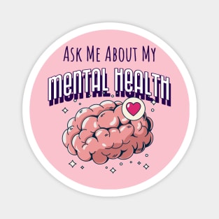 Ask Me About My Mental Health Magnet